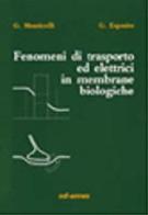 Fenomeni di trasporto ed elettrici in membrane biologiche di Gianluigi Monticelli, Giovanni Esposito edito da Edi. Ermes