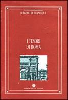 I tesori di Roma di Pierre Bergeret de Grancourt edito da Guida