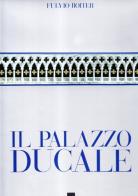 Il palazzo Ducale. Ediz. italiana e inglese di Fulvio Roiter, Umberto Franzoi edito da Vianello Libri