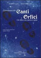 L' avventura dei «Canti orfici». Un libro tra storia e mito di Roberto Maini, Piero Scapecchi, Marco Vichi edito da Gonnelli