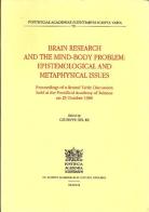 Brain research and the mind-body problem: epistemological and metaphysical issues. Round table (October 25, 1988) edito da Pontificia Academia Scient.