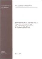 La cristologia esistenziale nell'esperienza e nella dottrina di Elisabetta della Trinità di Jan K. Miczynski edito da Pontificio Istituto Biblico