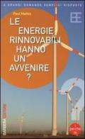 Le energie rinnovabili hanno un avvenire? di Paul Mathis edito da Barbera