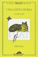 Una gatto-storia. Testo originale a fronte di Mark Twain edito da Ugo Mursia Editore