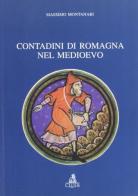 Contadini di Romagna nel Medioevo di Massimo Montanari edito da CLUEB