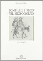 Bonifiche e Stato nel Mezzogiorno (1815-1860) di Costanza D'Elia edito da Edizioni Scientifiche Italiane