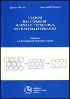 Lezioni dal corso di scienza e tecnologia dei materiali ceramici vol.2 di Ignazio Amato, Laura Montanaro edito da Cortina (Torino)