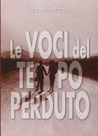 Le voci del tempo perduto. La storia del doppiaggio e dei suoi interpreti dal 1927 al 1970 di Gerardo Di Cola edito da Edicola
