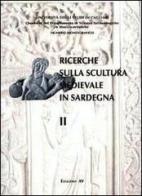 Ricerche sulla scultura medievale in Sardegna vol.2 edito da AV