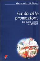 Guida alle promozioni. Dal buono sconto a Internet di Alessandro Molinari edito da Lupetti