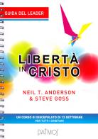 Libertà in Cristo. Guida del leader di Neil T. Anderson, Steve Goss edito da Ass. Opere Patmos