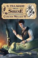Il villaggio delle sirene di Carlton Mellick III edito da Antonio Tombolini Editore