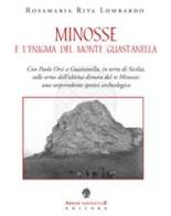 Minosse e l'enigma del Monte Guastanella di Rosamaria Rita Lombardo edito da Arbor Sapientiae Editore