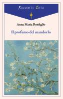Il profumo del mandorlo di Anna Maria Bonfiglio edito da Di Felice Edizioni