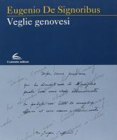 Veglie genovesi di Eugenio De Signoribus edito da Il Canneto Editore
