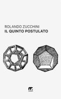 Il quinto postulato di Rolando Zucchini edito da Mnamon