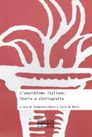 L' anarchismo italiano. Storia e storiografia edito da Biblion