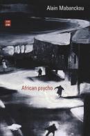African psycho di Alain Mabanckou edito da 66thand2nd