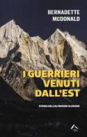 I guerrieri venuti dall'est. Storia dell'alpinismo sloveno di Bernadette McDonald edito da Alpine Studio