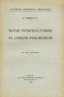 Notae introductoriae in librum psalmorum di Arnaldo Parenti edito da Pontificia Univ. Gregoriana