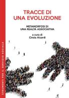 Tracce di una evoluzione. Metamorfosi di una realtà associativa edito da PM edizioni