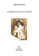 L'eredità di zia Fanny di Marcella Amari edito da Edizioni Momenti-Ribera