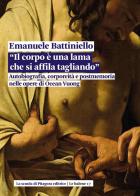 Il corpo è una lama che si affila tagliando. Autobiografia, corporeità e postmemoria nelle opere di Ocean Vuong di Emanuele Battiniello edito da La Scuola di Pitagora