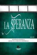 La speranza. Antologia dedicata a Franco Zeffirelli edito da Il Cuscino di Stelle