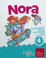 Nora. Un salto nelle discipline. Discipline antropologiche. Con Soria, Geografia, MappeLAB Storia e Geografia 4-5. Per la 4ª classe della Scuola elementare. Con e-bo vol. 1 di Francesco Zambotti, Giorgia Cappelletti, Ilaria Cervellin edito da Erickson Scuola