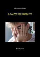 Il canto del disperato di Gianmarco Dosselli edito da Elison Paperback