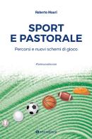 Sport e pastorale. Percorsi e nuovi schemi di gioco di Roberto Mauri edito da Tau