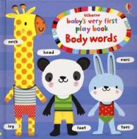 Baby's very first play book body words. Ediz. a colori di Stella Baggott edito da Usborne