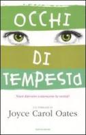 Occhi di tempesta. Vuoi davvero conoscere la verità? di Joyce Carol Oates edito da Mondadori