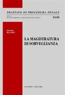 La magistratura di sorveglianza di Massimo Ruaro edito da Giuffrè