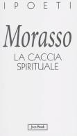 La caccia spirituale di Massimo Morasso edito da Jaca Book