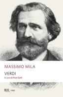 Verdi di Massimo Mila edito da BUR Biblioteca Univ. Rizzoli