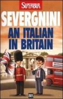 Italian in Britain (An). Ediz. inglese di Beppe Severgnini edito da Rizzoli