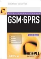GSM-GPRS. Tecniche, architetture, procedure di Onelio Bertazioli, Lorenzo Favalli edito da Hoepli