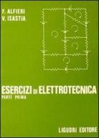 Esercizi di elettrotecnica vol.1 di Francesco Alfieri, Vittorio Isastia Cimino edito da Liguori