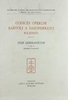 Codices operum Bartoli a Saxoferrato recensiti vol.1 di Bartolo da Sassoferrato edito da Olschki