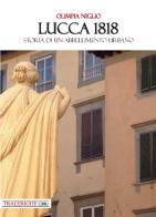 Lucca 1818. Storia di un abbellimento urbano di Olimpia Niglio edito da Tra le righe libri