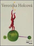 Veronika Holková. Ediz. francese e inglese edito da Silvana