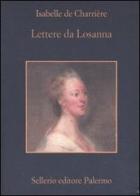Lettere da Losanna e altri romanzi epistolari di Isabelle de Charrière edito da Sellerio Editore Palermo