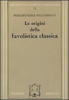 Le origini della favolistica classica di Mariarosaria Pugliarello edito da Paideia