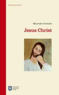 Jesus Christ di Maurizio Gronchi edito da Urbaniana University Press