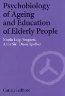 Psychobiology of ageing and education of elderly people edito da Carocci