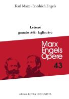 Opere complete vol.43 di Karl Marx, Friedrich Engels edito da Lotta Comunista