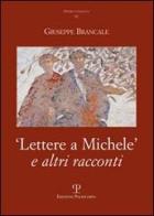 Lettere a Michele e altri racconti di Giuseppe Brancale edito da Polistampa