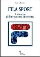 Fila sport. Il successo dell'innovazione discontinua di Enrico Frachey edito da Guerini e Associati