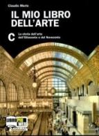 Il mio libro dell'arte. Vol. C: Storia dell'arte dall'Ottocento ad oggi. Per la Scuola media. Con espansione online di Claudia Merlo, Sara Spinelli edito da Electa Scuola